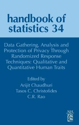 Data Gathering, Analysis and Protection of Privacy Through Randomized Response Techniques: Qualitative and Quantitative Human Traits de Arijit Chaudhuri