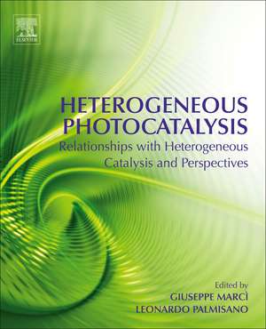 Heterogeneous Photocatalysis: Relationships with Heterogeneous Catalysis and Perspectives de Giuseppe Marcì