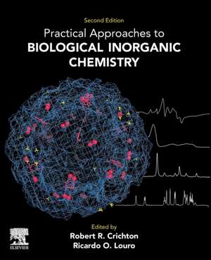 Practical Approaches to Biological Inorganic Chemistry de Robert R. Crichton