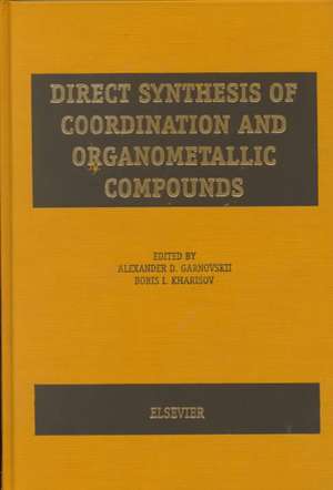 Direct Synthesis of Coordination and Organometallic Compounds de A.D. Garnovskii