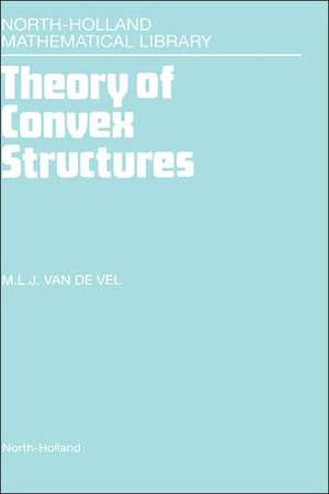 Theory of Convex Structures de M.L.J. van de Vel