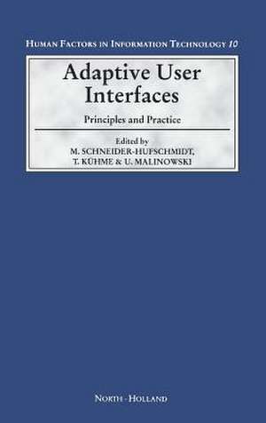 Adaptive User Interfaces: Principles and Practice de M. Schneider-Hufschmidt