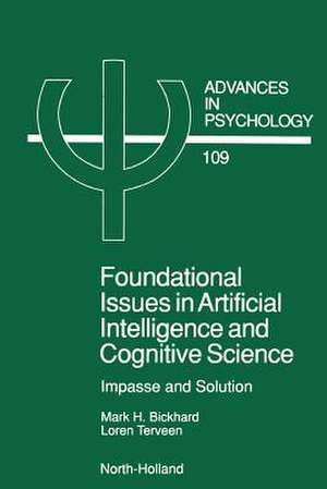 Foundational Issues in Artificial Intelligence and Cognitive Science: Impasse and Solution de M.H. Bickhard