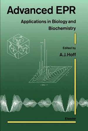 Advanced EPR: Applications in Biology and Biochemistry de A. J. Hoff