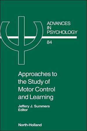 Approaches to the Study of Motor Control and Learning de J.J. Summers