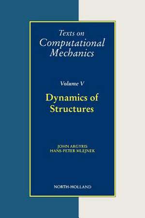 Dynamics of Structures de J.H. Argyris