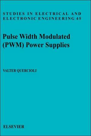 Pulse Width Modulated (PWM) Power Supplies de V. Quercioli