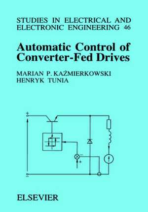 Automatic Control of Converter-Fed Drives de M.P. Kazmierkowski