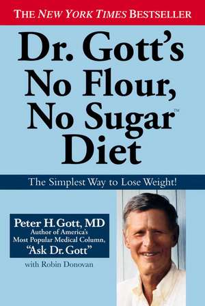 Dr. Gott's No Flour, No Sugar(TM) Diet de Peter H. Gott