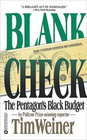 Blank Check: The Pentagon's Black Budget de Tim Weiner