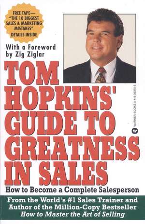 Tom Hopkins Guide to Greatness in Sales: How to Become a Complete Salesperson de Tom Hopkins