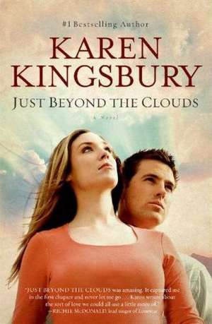 Just Beyond the Clouds: A Novel de Karen Kingsbury