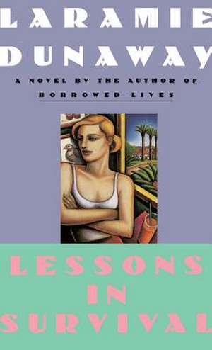 Lessons in Survival de Laramie Dunaway