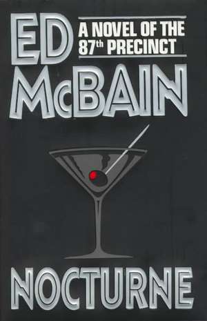 Nocturne: A Novel of the 87th Precinct de Ed McBain