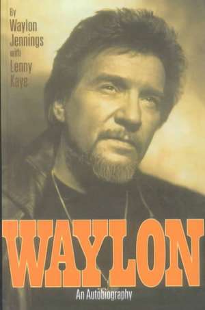 Waylon: An Autobiography de Waylon Jennings