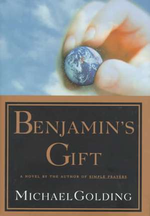 Benjamin's Gift de Michael Golding