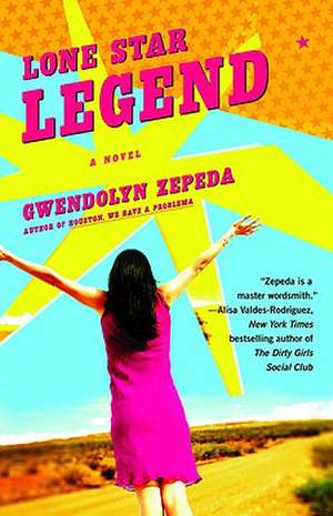 Lone Star Legend de Gwendolyn Zepeda