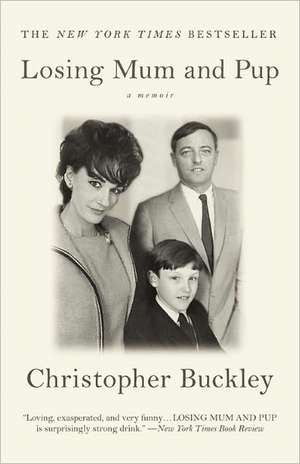 Losing Mum and Pup: A Memoir de Christopher Buckley