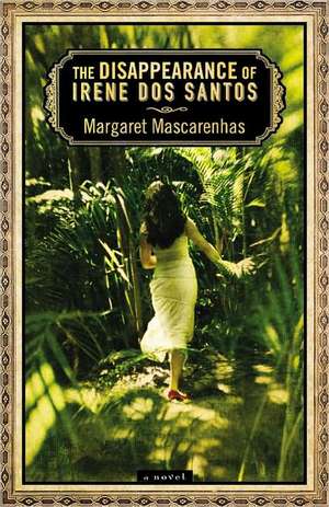 The Disappearance of Irene Dos Santos de Margaret Mascarenhas