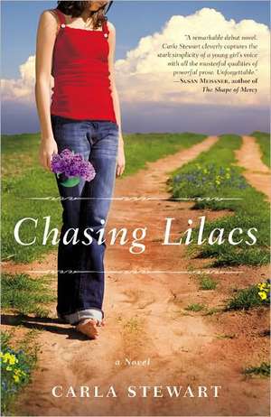 Chasing Lilacs: A Novel de Carla Stewart