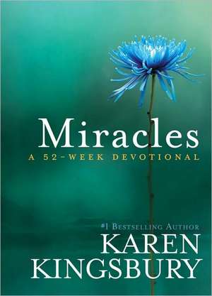 Miracles: A 52-Week Devotional de Karen Kingsbury