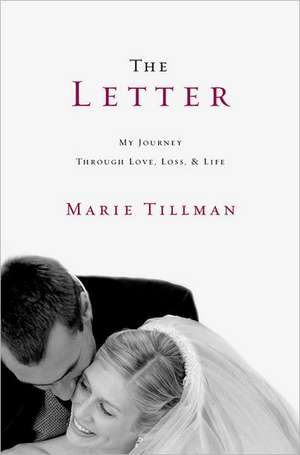 The Letter: My Journey Through Love, Loss, and Life de Marie Tillman