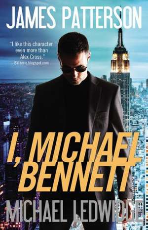 I, Michael Bennett de James Patterson