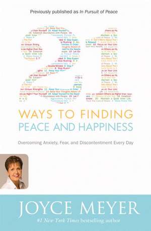 21 Ways to Finding Peace and Happiness: Overcoming Anxiety, Fear, and Discontentment Every Day de Joyce Meyer