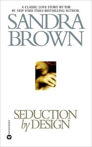 Seduction by Design de Sandra Brown