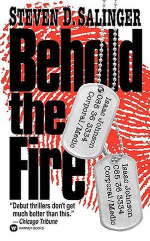 Behold the Fire de Steven D. Salinger