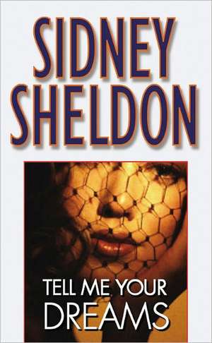 Tell Me Your Dreams de Sidney Sheldon