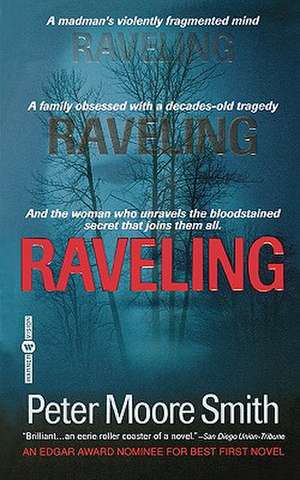 Raveling: A Novel de Peter Moore Smith