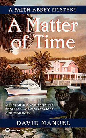 A Matter of Time: A Faith Abbey Mystery de David Manuel