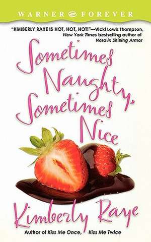 Sometimes Naughty, Sometimes Nice de Kimberly Raye