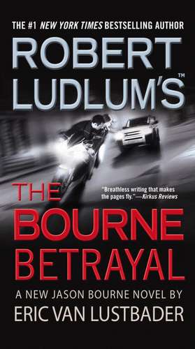 Robert Ludlum's (TM) The Bourne Betrayal de Eric Van Lustbader