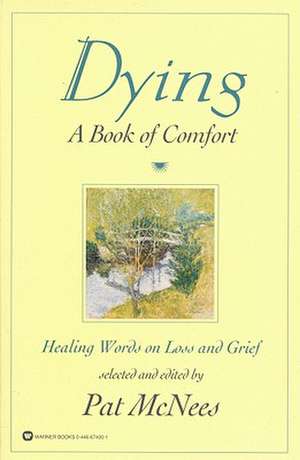 Dying: A Book of Comfort de Pat McNees