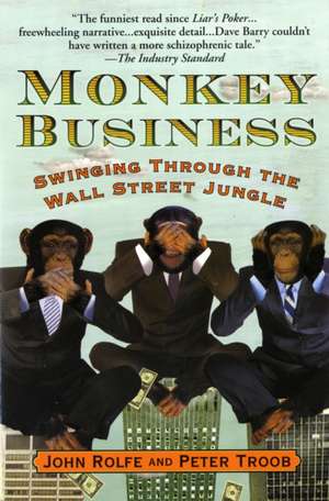 Monkey Business: Swinging Through the Wall Street Jungle de John Rolfe