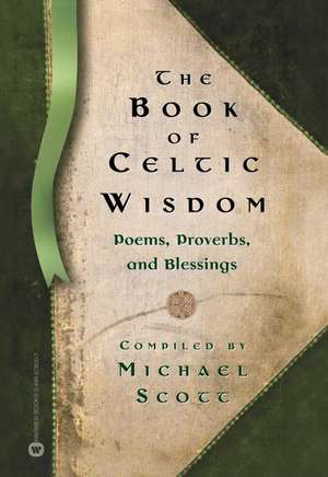 The Book of Celtic Wisdom de Michael Scott