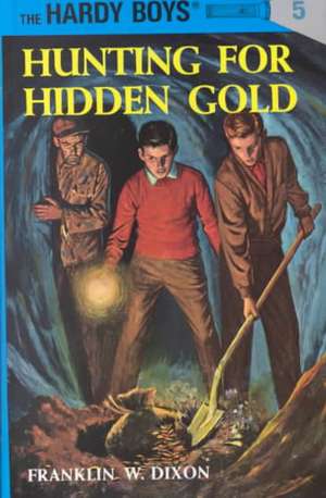 Hunting for Hidden Gold de Franklin W. Dixon