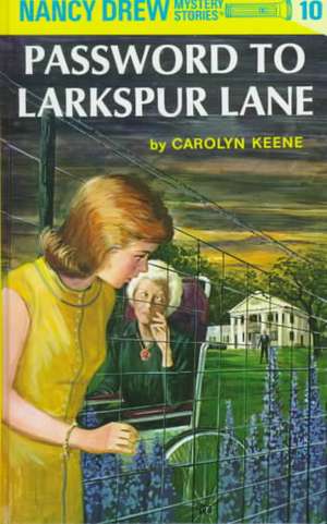 Nancy Drew 10: Password to Larkspur Lane de Carolyn Keene