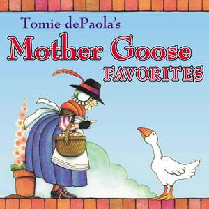 Tomie dePaola's Mother Goose Favorites de Tomie De Paola