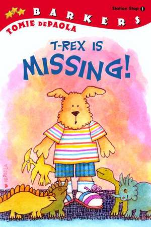 T-Rex Is Missing!: A Barkers Book de Tomie De Paola