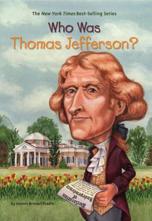 Who Was Thomas Jefferson? de Dennis Brindell Fradin