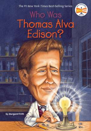 Who Was Thomas Alva Edison? de Margaret Frith