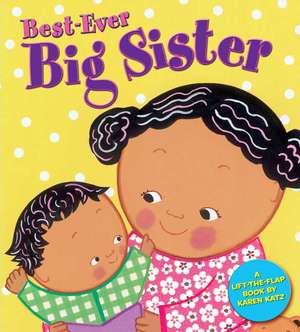 Best-Ever Big Sister de Karen Katz