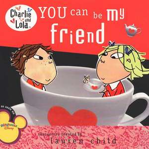 You Can Be My Friend de Lauren Child