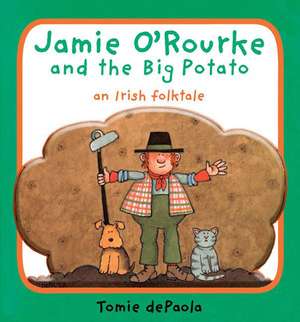 Jamie O'Rourke and the Big Potato: An Irish Folktale de Tomie De Paola