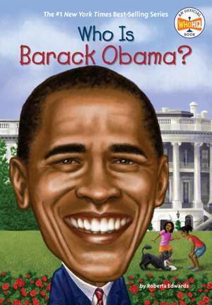 Who Is Barack Obama? de Roberta Edwards