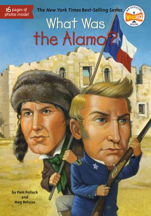 What Was the Alamo? de Pam Pollack