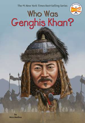 Who Was Genghis Khan? de Nico Medina